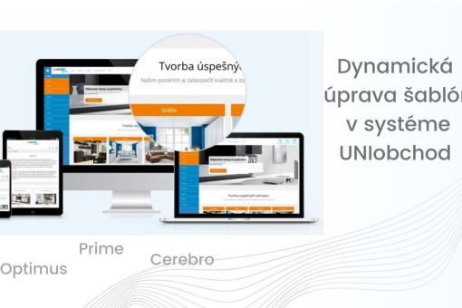 Dynamická úprava šablón v UNIobchode: Váš e-shop, váš štýl Dynamická úprava šablón v UNIobchode: Váš e-shop, váš štýl